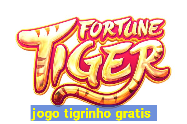 jogo tigrinho gratis