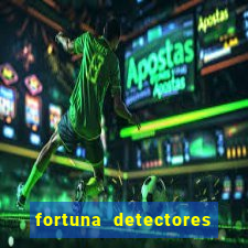 fortuna detectores de metais