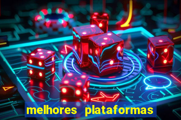 melhores plataformas fortune tiger