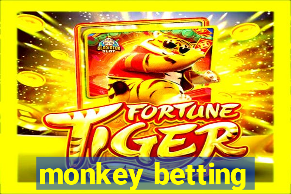 monkey betting