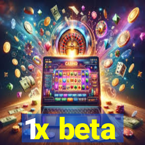 1x beta