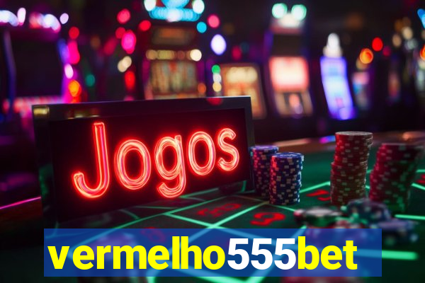 vermelho555bet