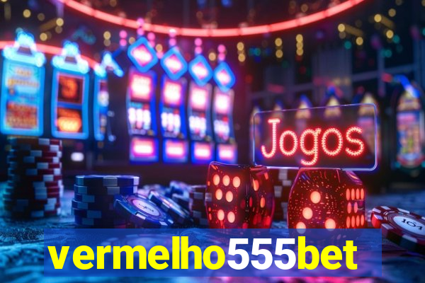 vermelho555bet