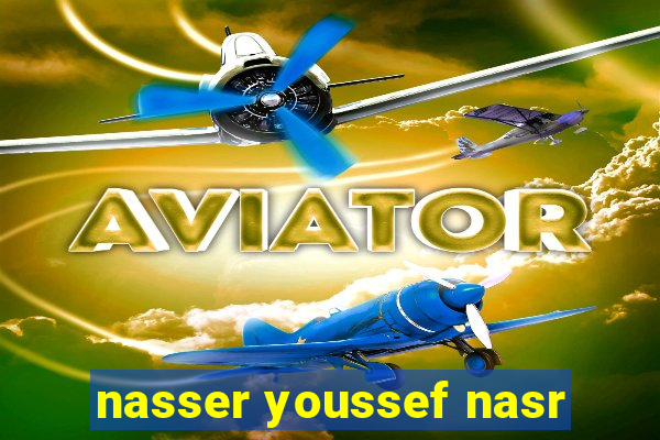 nasser youssef nasr