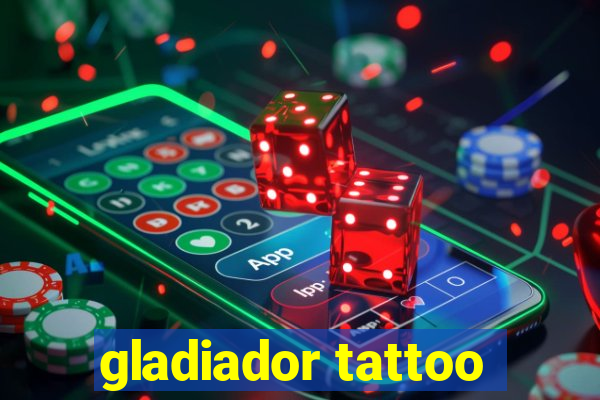 gladiador tattoo