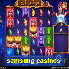 samsung casinos