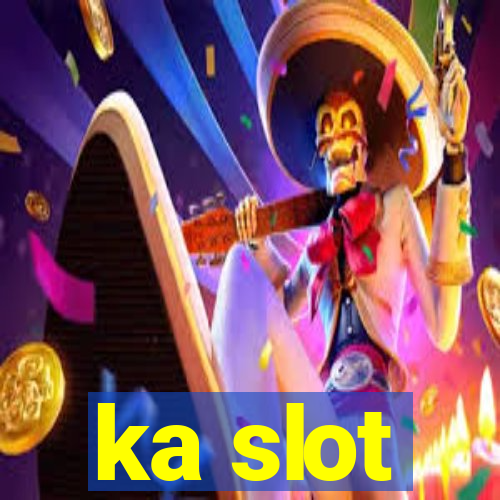 ka slot