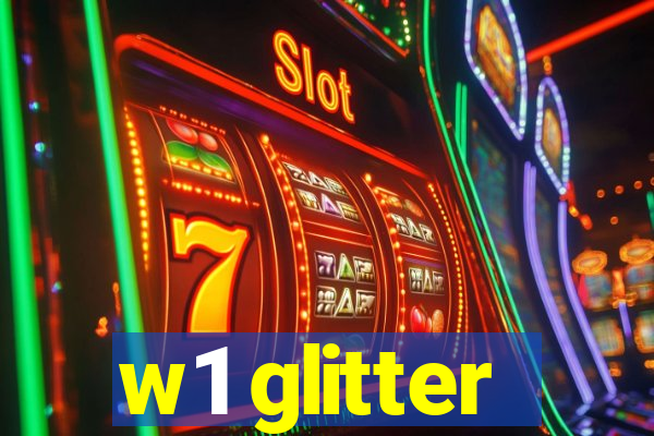 w1 glitter