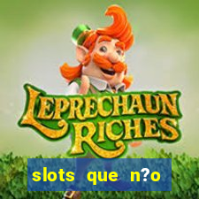 slots que n?o precisa depositar para sacar