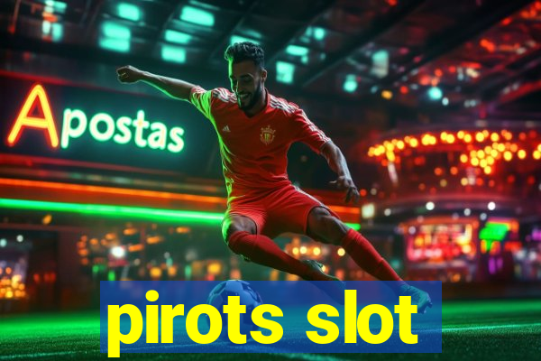 pirots slot