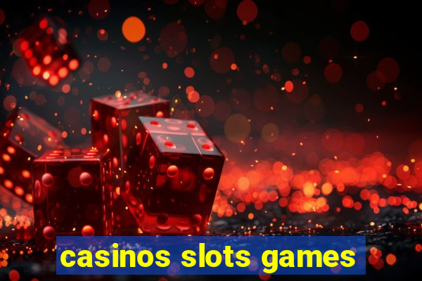 casinos slots games