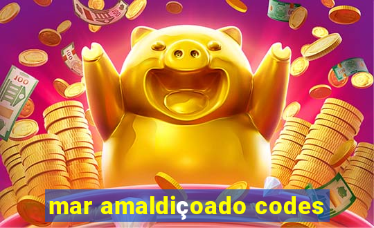 mar amaldiçoado codes