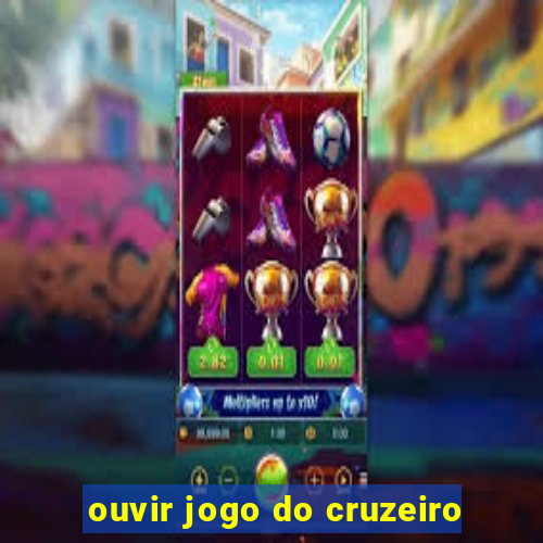 ouvir jogo do cruzeiro