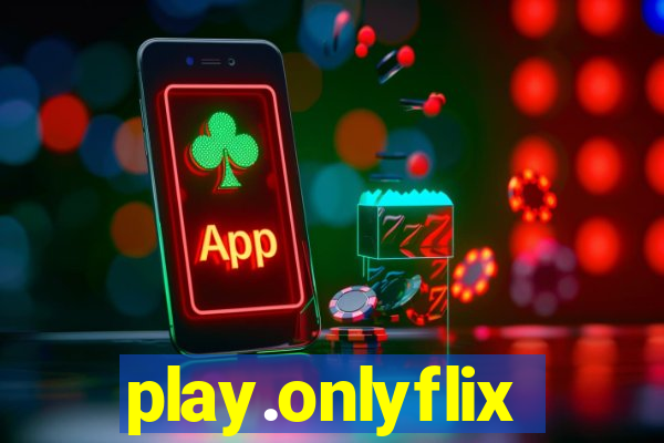 play.onlyflix