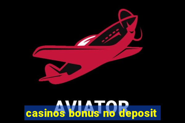 casinos bonus no deposit