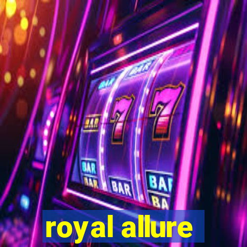 royal allure