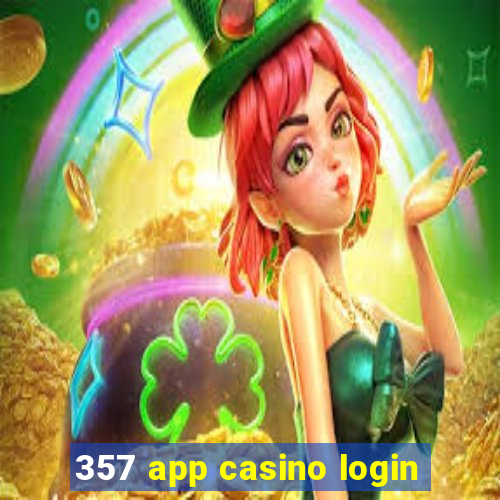 357 app casino login