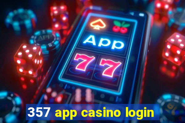 357 app casino login