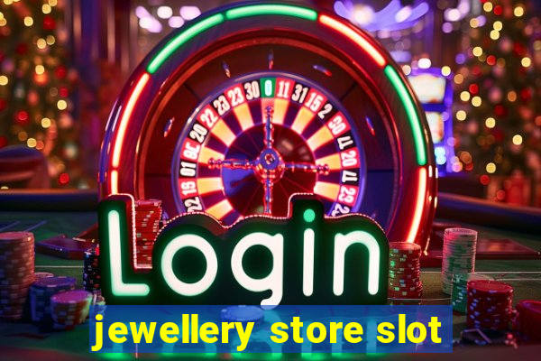 jewellery store slot