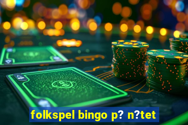 folkspel bingo p? n?tet