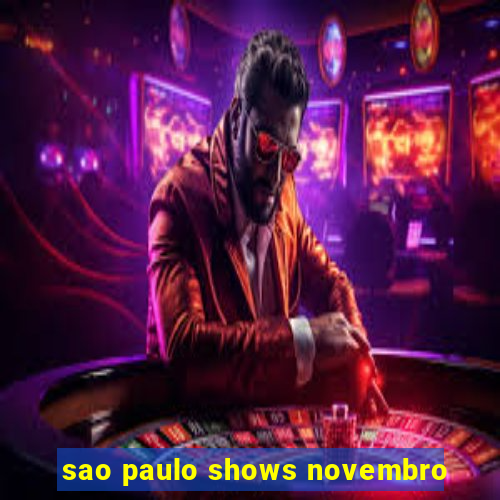 sao paulo shows novembro