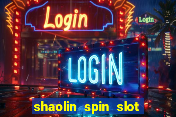 shaolin spin slot free play