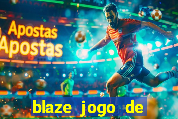 blaze jogo de apostas online