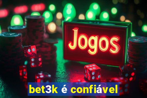 bet3k é confiável