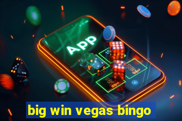 big win vegas bingo