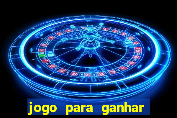 jogo para ganhar dinheiro sem deposito