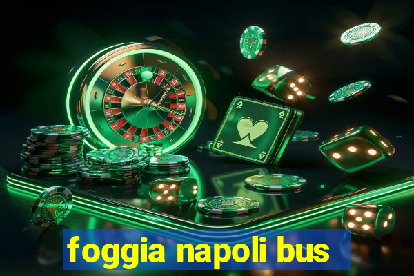 foggia napoli bus