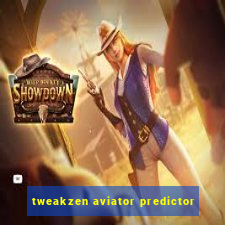 tweakzen aviator predictor