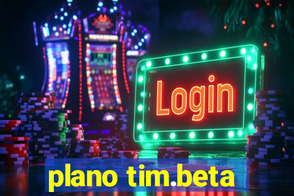 plano tim.beta