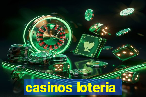 casinos loteria