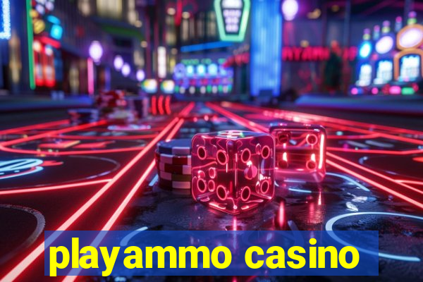 playammo casino