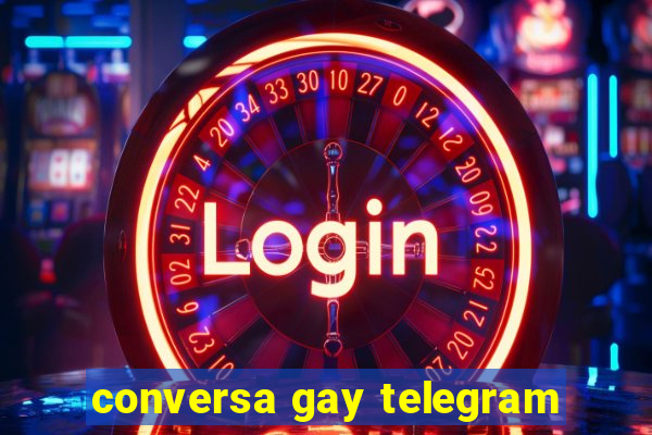 conversa gay telegram