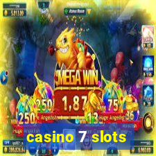 casino 7 slots