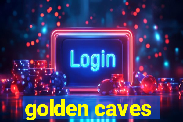 golden caves