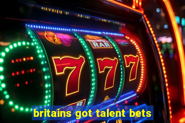 britains got talent bets