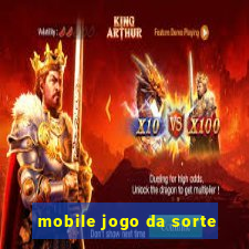 mobile jogo da sorte