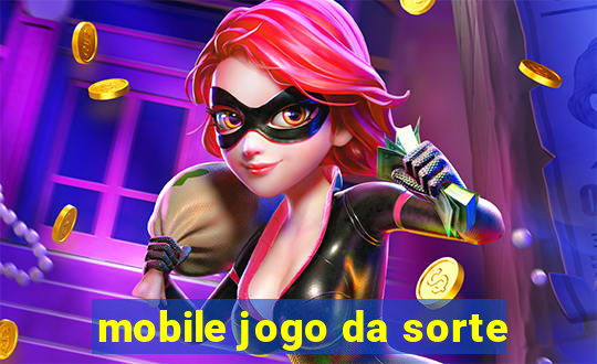 mobile jogo da sorte