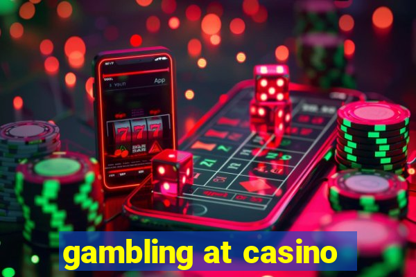 gambling at casino