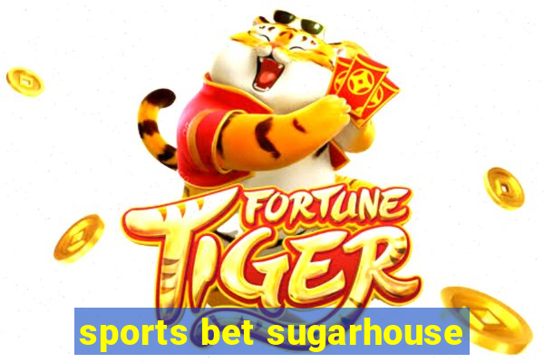 sports bet sugarhouse