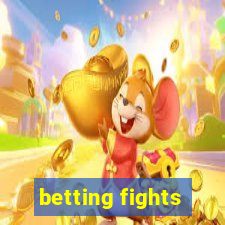 betting fights