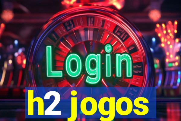 h2 jogos