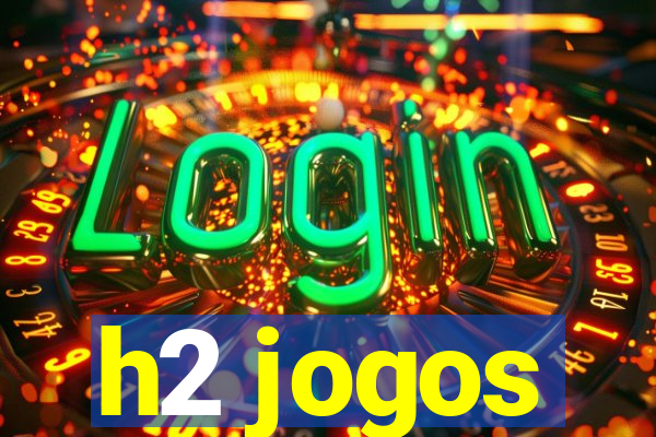 h2 jogos