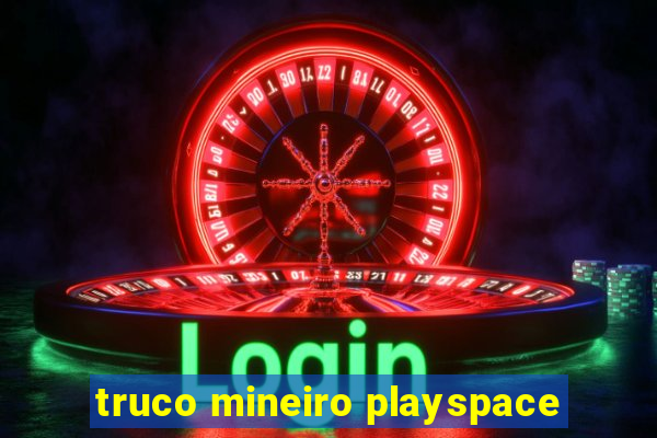 truco mineiro playspace