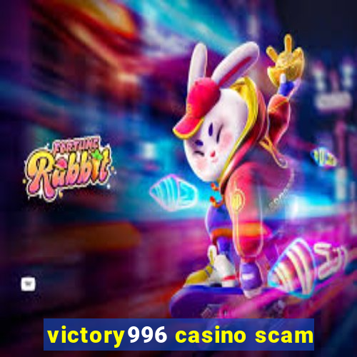 victory996 casino scam