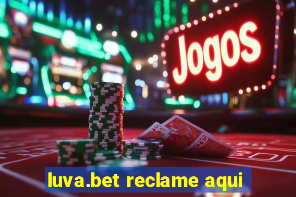 luva.bet reclame aqui