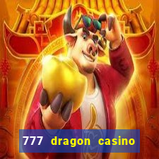 777 dragon casino bonus codes